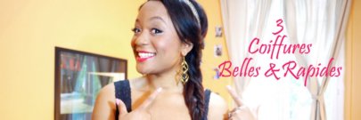 3 Coiffures Belles & Rapides